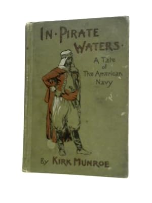 Image du vendeur pour In Pirate Waters: a Tale of American Navy. mis en vente par World of Rare Books