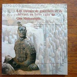 Seller image for Les statues de guerriers et de chevaux en terre cuite de Qin shihuangdi for sale by librairie philippe arnaiz