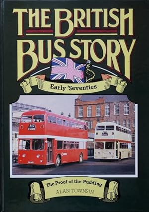 Image du vendeur pour THE BRITISH BUS STORY : EARLY 'SEVENTIES mis en vente par Martin Bott Bookdealers Ltd