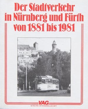 Der Stadtverkehr in Nürnberg und Fürth 1881 bis 1981