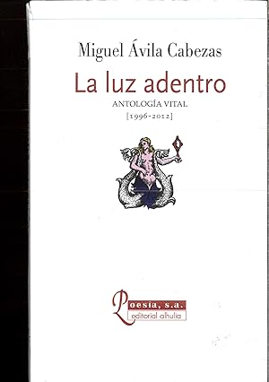 Imagen del vendedor de LUZ ADENTRO, LA. ANTOLOGA VITAL (1996-2012) a la venta por Papel y Letras
