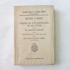 BIBLIOTECA CLÁSICA DE LA MEDICINA ESPAÑOLA VIII: MÉTODO Y ORDEN DE CURAR LAS ENFERMEDADES DE LOS ...