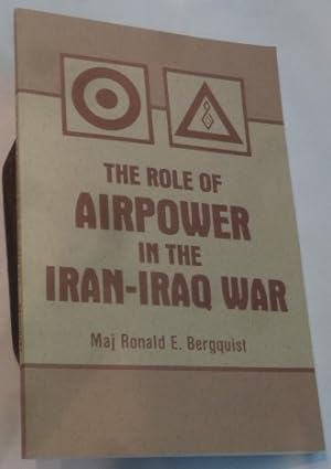 Seller image for The Role of Airpower in the Iran-Iraq War for sale by R Bryan Old Books