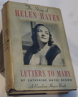 Seller image for The Story of Helen Hayes - Letters to Mary for sale by R Bryan Old Books
