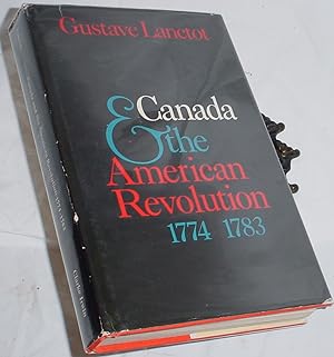 Seller image for Canada & The American Revolution 1774 - 1783 for sale by R Bryan Old Books