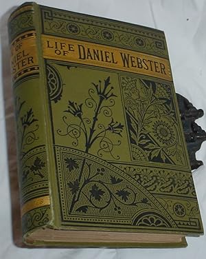 Seller image for Life of Daniel Webster for sale by R Bryan Old Books