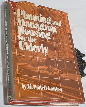 Seller image for Planning and Managing Housing for the Elderly for sale by R Bryan Old Books