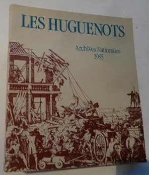 Image du vendeur pour Les Huguenots - Archives Nationale 1985 mis en vente par R Bryan Old Books