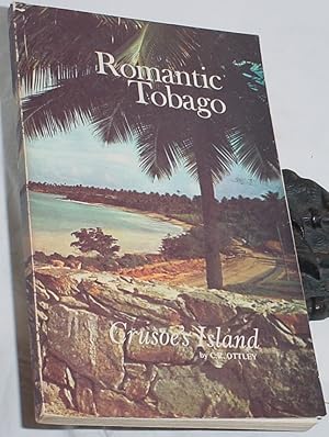 Seller image for Romantic Tobago, Robinson Crusoe's Island in the West Indies for sale by R Bryan Old Books