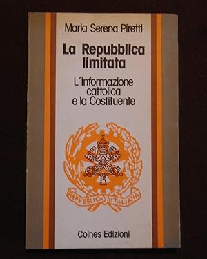 La Repubblica limitata. L'informazione cattolica e la Costituente