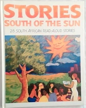 Bild des Verkufers fr Stories South of the Sun - 28 South African Read-Aloud Stories zum Verkauf von Chapter 1