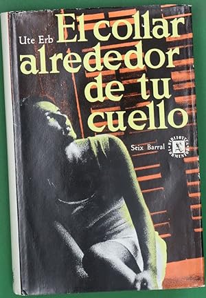 Seller image for El collar alrededor de tu cuello Apuntes de una muchacha rebelde de la Alemania central for sale by Librera Alonso Quijano