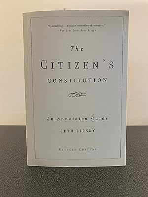 Imagen del vendedor de The Citizen's Constitution: An Annotated Guide [Revised Edition] a la venta por Vero Beach Books