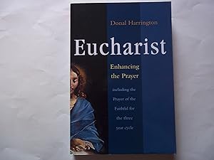 Seller image for Eucharist: Enhancing the Prayer: Including Prayers of the Faithful for the Three Year Cycle for sale by Carmarthenshire Rare Books