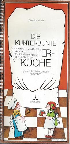 Immagine del venditore per Die kunterbunte Kinderkche. Spielen, kochen, basteln, schlecken venduto da Klaus Kreitling