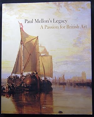 Bild des Verkufers fr Paul Mellon's Legacy: A Passion for British Art - Masterpieces from the Yale Center for British Art zum Verkauf von booksbesidetheseaside