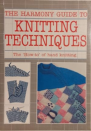 Seller image for The Harmony Guide to Knitting Techniques: The How-To of Hand Knitting for sale by Mister-Seekers Bookstore