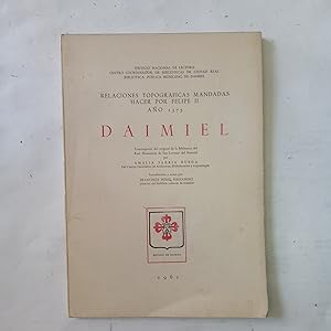 DAIMIEL. Relaciones Topograficas Mandadas Hacer Por Felipe II. Año 1575