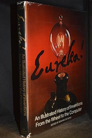 Eureka!; An Illustrated History of Inventions from the Wheel to the Computer