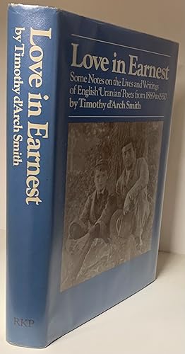 Love in Earnest: Some Notes on the Lives and Writings of English 'Uranian' Poets from 1889 to 1930.