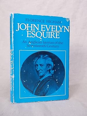 Immagine del venditore per JOHN EVELYN ESQUIRE - AN ANGLICAN LAYMAN OF THE SEVENTEENTH CENTURY venduto da Gage Postal Books