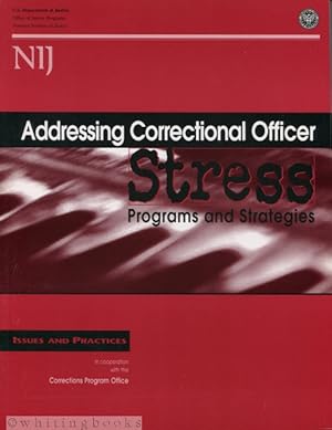 Addressing Correctional Officer Stress: Programs and Strategies