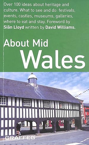 Bild des Verkufers fr About Mid Wales (About Wales Pocket): Over 100 Ideas About Heritage and Culture - What to See and Do; Festivals, Events,Castles, Museums, Galleries, Where to Eat and Stay (About Wales Pocket S.) zum Verkauf von M Godding Books Ltd