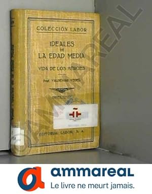 Seller image for IDEALES DE LA EDAD MEDIA I: VIDA DE LOS HEROES. Col. Labor n 29 for sale by Ammareal