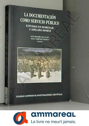 Seller image for La documentacin como servicio pblico: Estudios en homenaje a Adelaida Romn for sale by Ammareal