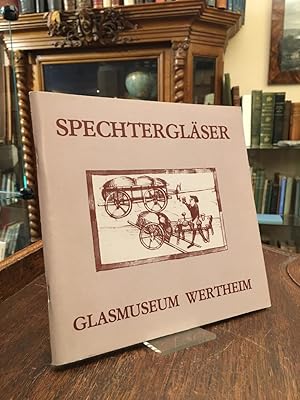 Spechtergläser : Ausstellung im Glasmuseum Wertheim 1986.