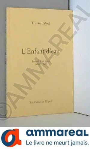 Imagen del vendedor de L'enfant d'eau : Journal d'un gar, 1940-1950 (Les Cahiers de l'gar) a la venta por Ammareal