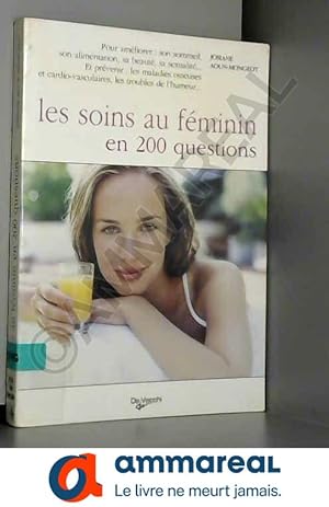 Seller image for Les soins au fminin en 200 questions for sale by Ammareal