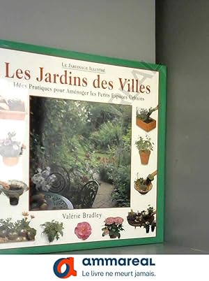 Bild des Verkufers fr Les jardins des villes (Le jardinage illustr) zum Verkauf von Ammareal