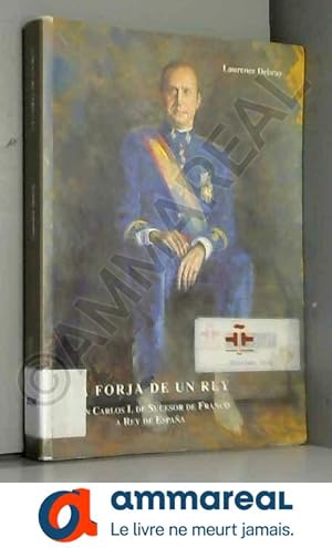 Imagen del vendedor de La forja de un rey: Juan Carlos I,de sucesor de Franco a rey de Espaa a la venta por Ammareal