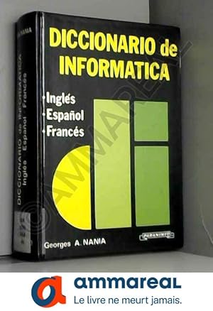 Imagen del vendedor de Diccionario De Informatica Ingles - Espanol - Frances a la venta por Ammareal