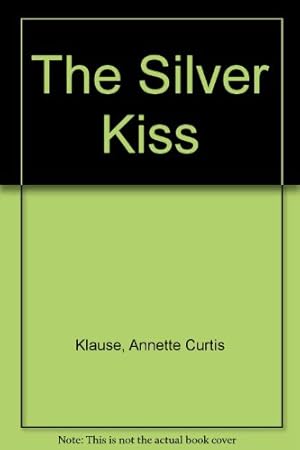 Image du vendeur pour The Silver Kiss mis en vente par WeBuyBooks