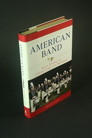 Seller image for American band: music, dreams, and coming of age in the heartland. for sale by Steven Wolfe Books