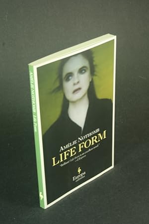 Bild des Verkufers fr Life form. Translated from the French by Alison Anderson zum Verkauf von Steven Wolfe Books
