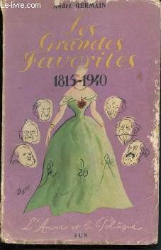 Seller image for Les grandes favorites 1815-1940 - l'amour et la politique for sale by Le-Livre