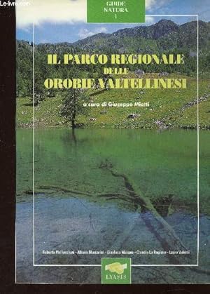 Bild des Verkufers fr Il parco regionale delle Orobie Valtellinesi (Collection "Guide Natura", n1) zum Verkauf von Le-Livre