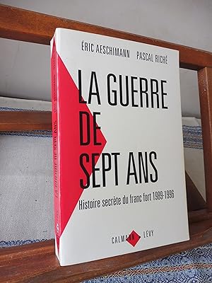 Image du vendeur pour LA GUERRE DE SEPT ANS Histoire secrte du franc fort 1989-1996 mis en vente par librairie ESKAL