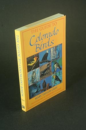 Seller image for The guide to Colorado birds. Photography by Herbert Clarke for sale by Steven Wolfe Books