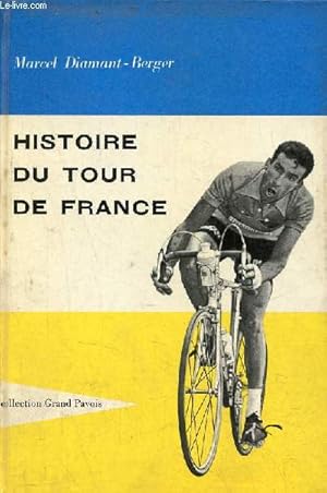 Image du vendeur pour Histoire du Tour de France - Collection Grand Pavois. mis en vente par Le-Livre