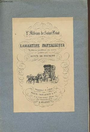 Seller image for L'album de Saint-Point ou Lamartine Fantaisiste : Lettres indites en vers (Exemplaire n468/900 sur papier pur fil) for sale by Le-Livre