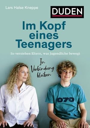 Bild des Verkufers fr Im Kopf eines Teenagers : So verstehen Eltern, was Jugendliche bewegt. In Verbindung bleiben zum Verkauf von AHA-BUCH GmbH