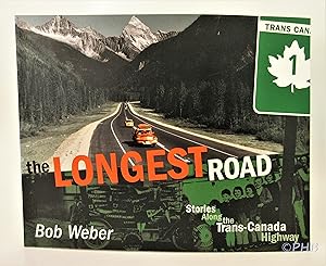 Seller image for The Longest Road: Stories Along the Trans-Canada Highway for sale by Post Horizon Booksellers