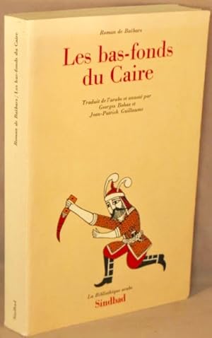 Imagen del vendedor de Les Bas-fonds du Caire; Roman de Baibars, 3. a la venta por Bucks County Bookshop IOBA