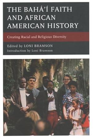 Immagine del venditore per Bahá   Faith and African American History : Creating Racial and Religious Diversity venduto da GreatBookPricesUK