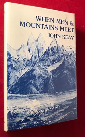 When Men and Mountains Meet: The Explorers of the Western Himalayas 1820-75