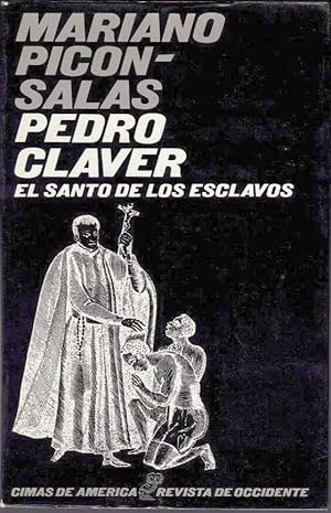 Imagen del vendedor de PEDRO CLAVER, EL SANTO DE LOS ESCLAVOS. a la venta por Librera Javier Fernndez